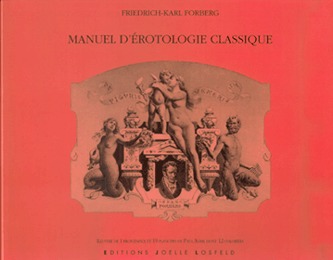 MANUEL D´EROTOLOGIE CLASSIQUE - (DE FIGURIS VENERIS)