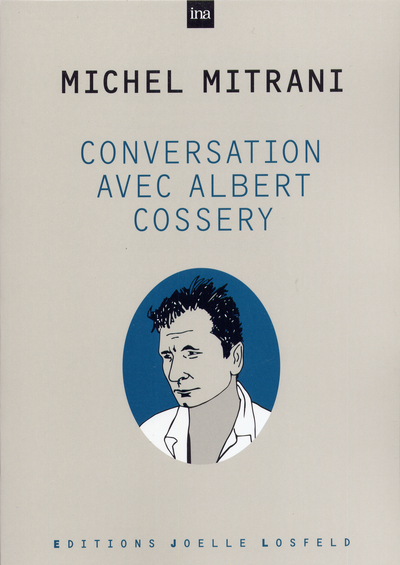 CONVERSATION AVEC ALBERT COSSERY