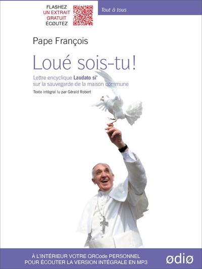 LOUE SOIS-A TU ! - LETTRE ENCYCLIQUE LAUDATO SI´ SUR LA SAUVEGARDE DE LA MAISON COMMUNE