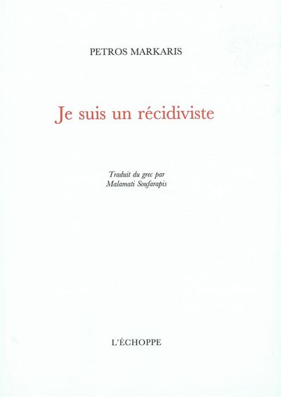 JE SUIS UN RECIDIVISTE