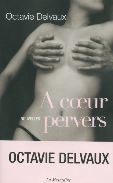 A COEUR PERVERS. NOUVELLES
