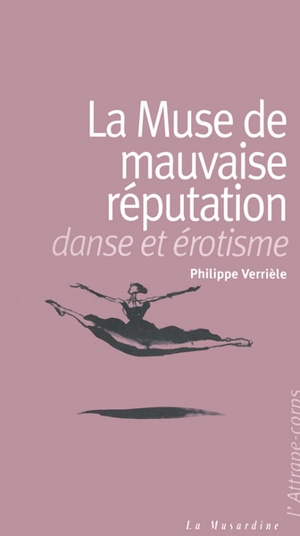 MUSE DE MAUVAISE REPUTATION (LA) - DANSE ET EROTISME