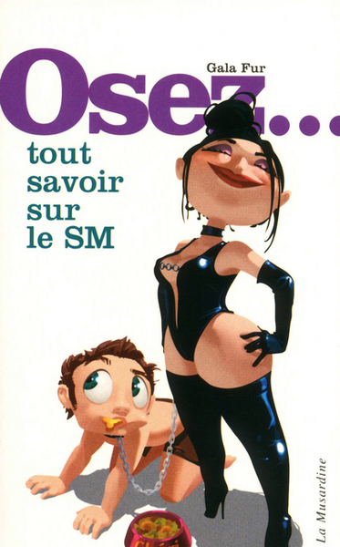 OSEZ... TOUT SAVOIR SUR LE SM !