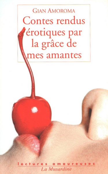 CONTES RENDUS EROTIQUES PAR LA GRACE DE MES AMANTES