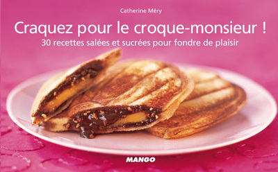 CRAQUEZ POUR LE CROQUE-MONSIEUR!