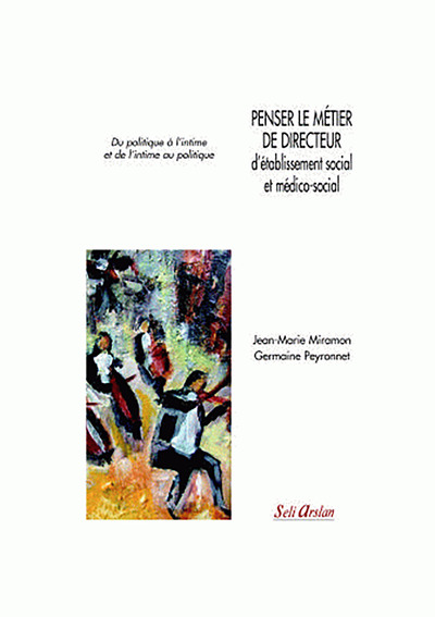 PENSER LE METIER DE DIRECTEUR D´ETABLISSEMENT SOCIAL ET MEDICO-SOCIAL.  DU 