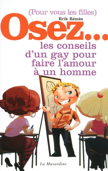 POUR VOUS LES FILLES...OSEZ LES CONSEILS D´UN GAY