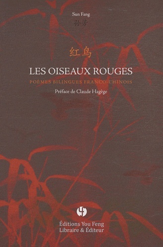 OISEAUX ROUGES : POEMES BILINGUES FRANCO-CHINOIS