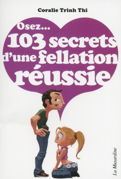 OSEZ 103 SECRETS D´UNE FELLATION REUSSIE