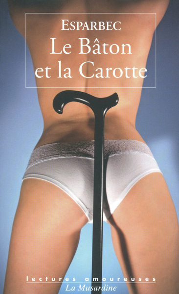 BATON ET LA CAROTTE (LE)