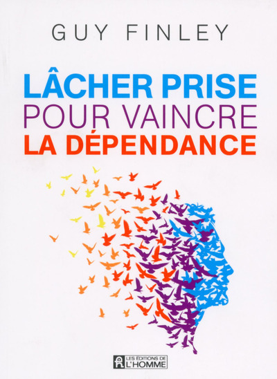 LACHER PRISE POUR VAINCRE LA DEPENDANCE