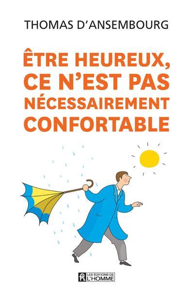 ETRE HEUREUX, CE N´EST PAS NECESSAIREMENT CONFORTABLE
