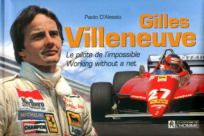 GILLES VILLENEUVE - LE PILOTE DE L´IMPOSSIBLE