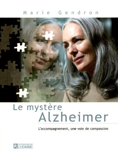MYSTERE ALZHEIMER - L´ACCOMPAGNEMENT  UNE VOIE DE COMPASSION