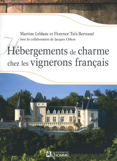 HEBERGEMENTS DE CHARME CHEZ LES VIGNERONS FRANCAIS