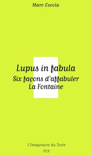 LUPUS IN FABULA SIX FACONS D'AFFABULER LA FONTAINE