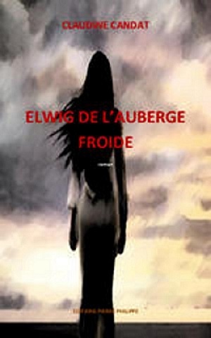 ELWIG DE L´ AUBERGE FROIDE