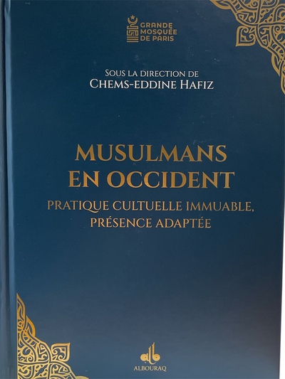 MUSULMANS EN OCCIDENT - PRATIQUE CULTURELLE IMMUABLE, PRESENCE ADAPTEE