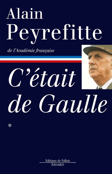 C´ETAIT DE GAULLE -TOME I