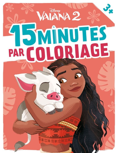 VAIANA 2 - 15 MINUTES PAR COLORIAGE (3+) - DISNEY