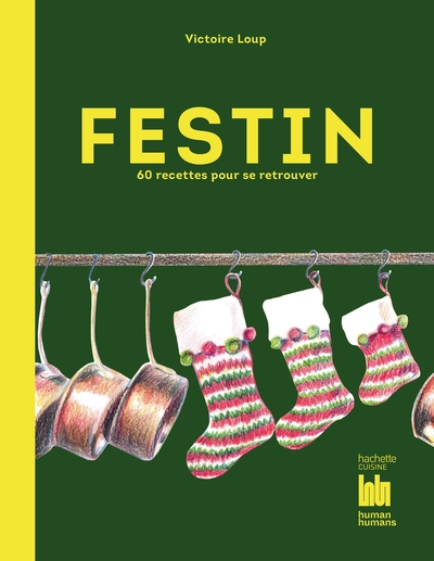 FESTIN - 60 RECETTES POUR SE RETROUVER
