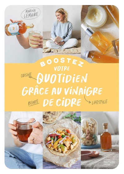 BOOSTEZ VOTRE QUOTIDIEN GRACE AU VINAIGRE DE CIDRE - CUISINE, BEAUTE, LIFES