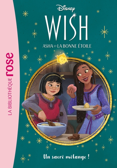 WISH, ASHA ET LA BONNE ETOILE - T07 - WISH, ASHA ET LA BONNE ETOILE 07 - UN SACRE MELANGE !