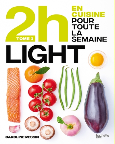 EN 2 HEURES JE CUISINE LIGHT POUR TOUTE LA SEMAINE