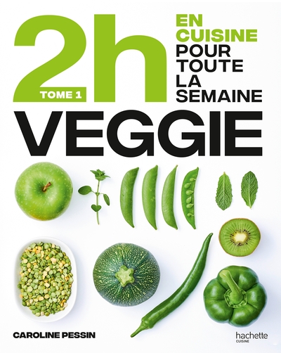 EN 2H JE CUISINE VEGGIE POUR TOUTE LA SEMAINE