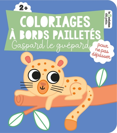 COLORIAGES A BORDS PAILLETES - GASPARD LE GUEPARD