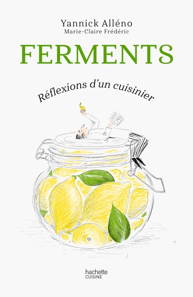 FERMENTS - REFLEXIONS D´UN CUISINIER