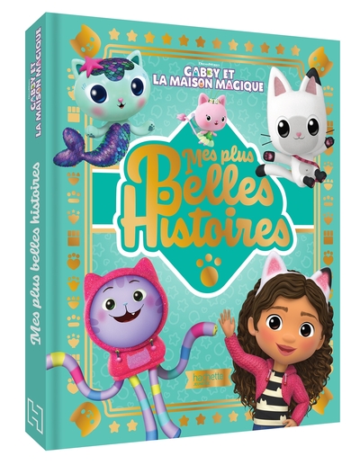GABBY ET LA MAISON MAGIQUE - MES PLUS BELLES HISTOIRES - RECUEIL D´HISTOIRES