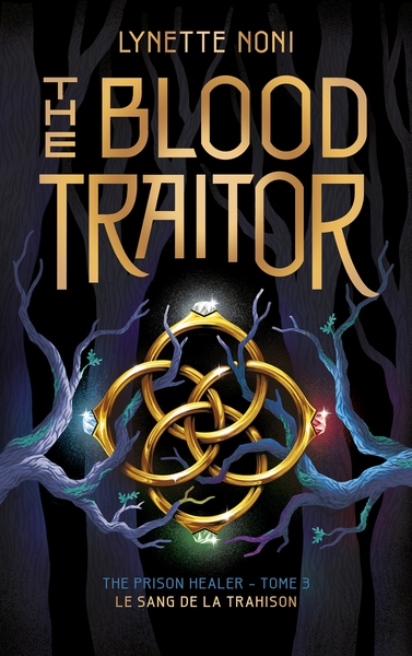 THE PRISON HEALER - TOME 3 - THE BLOOD TRAITOR - LE SANG DE LA TRAHISON