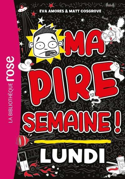 MA PIRE SEMAINE - T01 - MA PIRE SEMAINE 01 - LUNDI