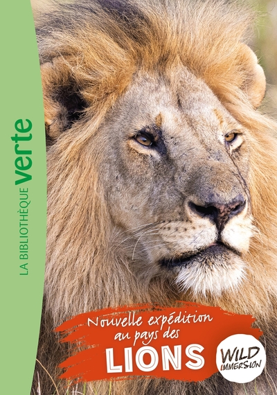 THE WILD IMMERSION - T21 - WILD IMMERSION 21 - NOUVELLE EXPEDITION AU PAYS DES LIONS