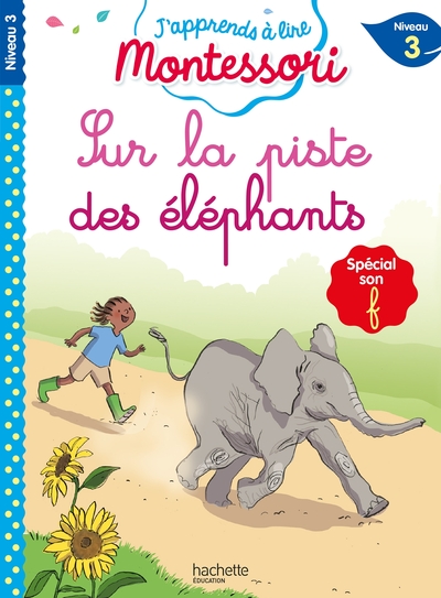 J´APPRENDS A LIRE MONTESSORI CP NIV.3 SUR LA PISTE DES ELEPHANTS