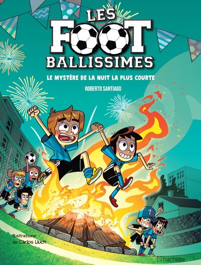 FOOTBALLISSIMES - TOME 3 - LE MYSTERE DE LA NUIT LA PLUS COURTE