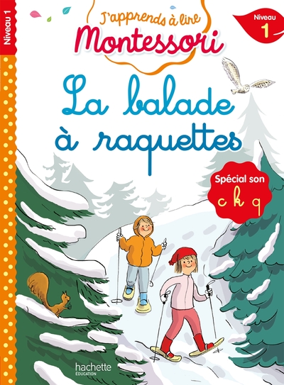 J´APPRENDS A LIRE MONTESSORI - CP NIVEAU 1 : LA BALADE A RAQUETTES