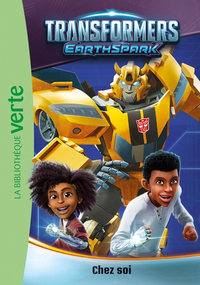 TRANSFORMERS : EARTHSPARK - T03 - TRANSFORMERS : EARTHSPARK 03 - CHEZ SOI