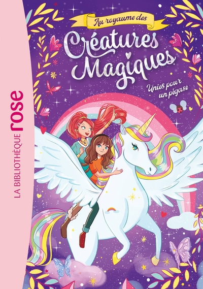 AU ROYAUME DES CREATURES MAGIQUES - T01 - AU ROYAUME DES CREATURES MAGIQUES 01 - UNIES POUR UN PEGAS