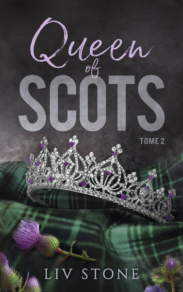 KING OF SCOTS 2 - QUEEN OF SCOTS - PAR L´AUTRICE DE WITCH & GOD