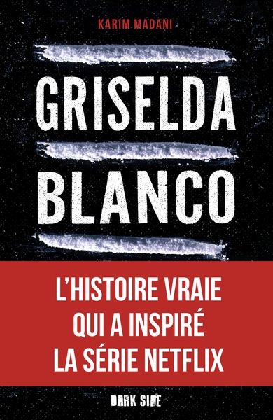 GRISELDA BLANCO - L´INCROYABLE HISTOIRE DE LA REINE DE LA COCAINE