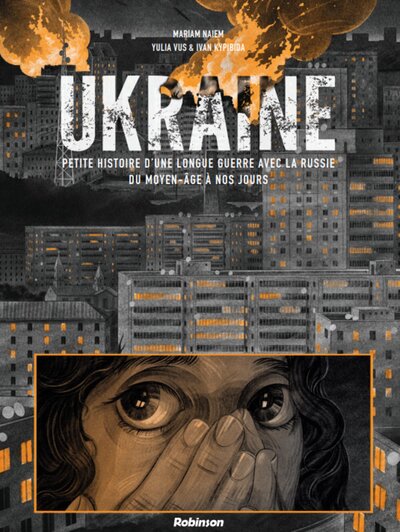 UKRAINE - PETITE HISTOIRE D´UNE LONGUE GUERRE AVEC LA RUSSIE