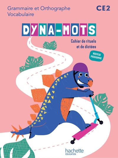 DYNA-MOTS FRANCAIS CE2 - CAHIER DE RITUELS ET DE DICTEES - ED. 2025