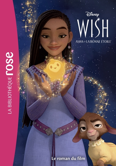 FILMS BB ROSE 8-10 - BIBLIOTHEQUE DISNEY - WISH : ASHA ET LA BONNE ETOILE - LE ROMAN DU FILM