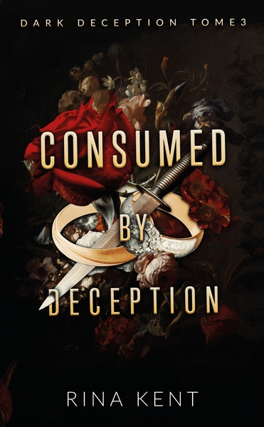 DARK DECEPTION - T03 - CONSUMED BY DECEPTION (DARK DECEPTION #3)