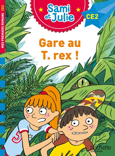 SAMI ET JULIE ROMAN CE2 GARE AU T-REX !