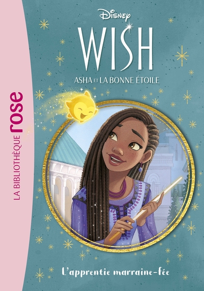 WISH, ASHA ET LA BONNE ETOILE - T06 - WISH, ASHA ET LA BONNE ETOILE 06 - L´APPRENTIE MARRAINE-FEE