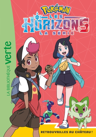POKEMON LES HORIZONS - T10 - POKEMON LES HORIZONS 10 - RETROUVAILLES AU CHATEAU !