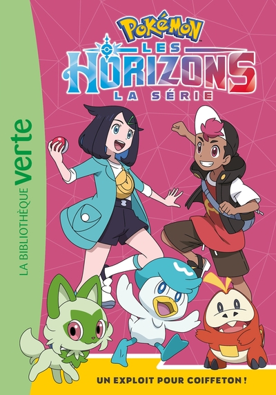 POKEMON LES HORIZONS - T07 - POKEMON LES HORIZONS 07 - UN EXPLOIT POUR COIFFETON !
